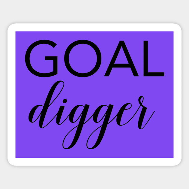 Goal Digger - Motivational Quote Sticker by marktwain7